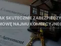 Model domu, klucze i dokument "Lease Agreement" symbolizują bezpieczną umowę najmu komercyjnego.