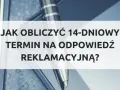 Deweloper milczy po reklamacji? Sprawdź 14-dniowy termin i co dalej