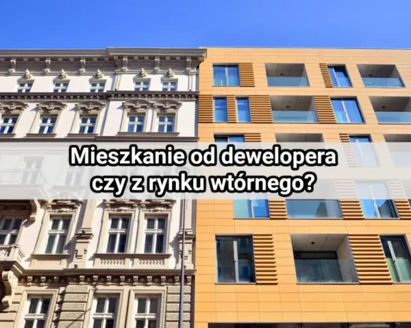 Stare kamienice kontra nowoczesne bloki. Dylemat: mieszkanie od dewelopera czy z rynku wtórnego?