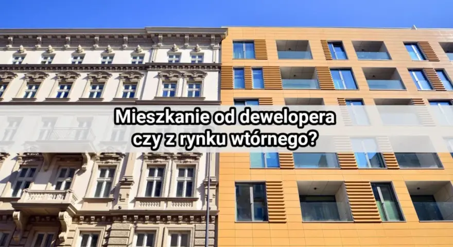 Stare kamienice kontra nowoczesne bloki. Dylemat: mieszkanie od dewelopera czy z rynku wtórnego?